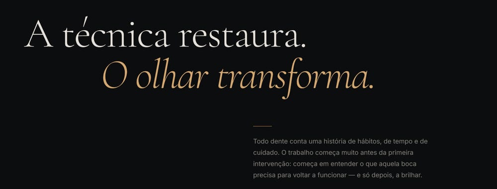 Tipografia do site do Yhaggo Sawchuk: “A técnica restaura. O olhar transforma.” em serifa, a segunda frase em dourado itálico, e um parágrafo sem serifa abaixo.